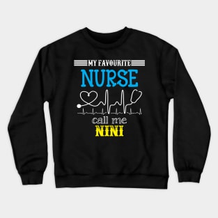 My Favorite Nurse Calls Me nini Funny Mother's Gift Crewneck Sweatshirt